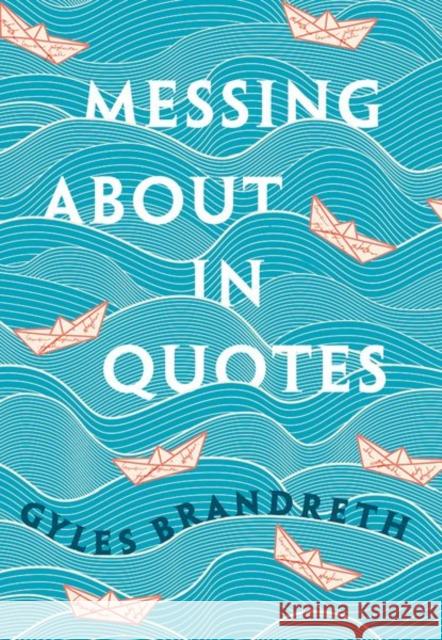 Messing About in Quotes: A Little Oxford Dictionary of Humorous Quotations  9780198813187 Oxford University Press, USA