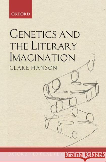 Genetics and the Literary Imagination Clare Hanson (Emeritus Professor of Engl   9780198813286 Oxford University Press