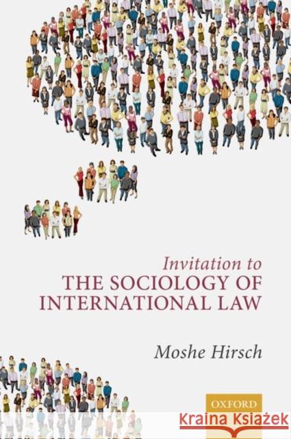 Invitation to the Sociology of International Law Hirsch, Moshe 9780198813637 OUP Oxford