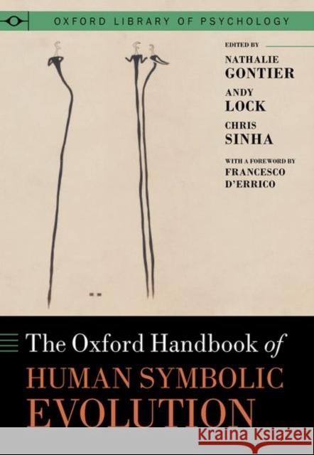 Oxford Handbook of Human Symbolic Evolution Dr Nathalie (University of Lisbon) Gontier 9780198813781 Oxford University Press