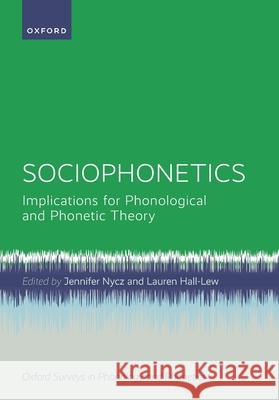 Sociophonetics: Implications for Phonological and Phonetic Theory  9780198813804 Oxford University Press
