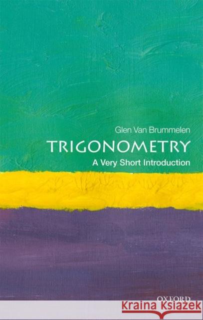 Trigonometry: A Very Short Introduction Glen Va 9780198814313 Oxford University Press