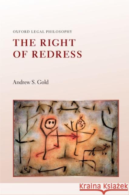 The Right of Redress Andrew Gold 9780198814405 Oxford University Press, USA