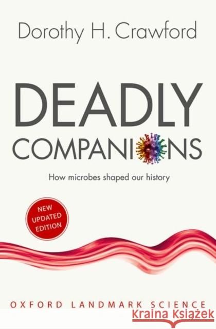 Deadly Companions: How Microbes Shaped our History  9780198815440 Oxford University Press