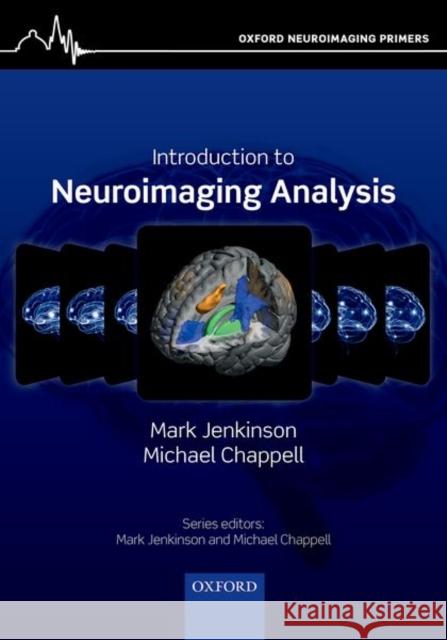Introduction to Neuroimaging Analysis Mark Jenkinson Michael Chappell 9780198816300 Oxford University Press, USA
