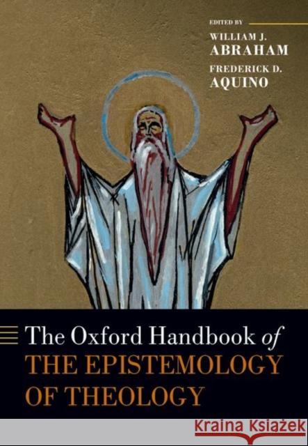 The Oxford Handbook of the Epistemology of Theology  9780198816621 Oxford University Press