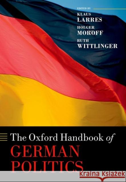 The Oxford Handbook of German Politics Larres, Klaus 9780198817307 Oxford University Press