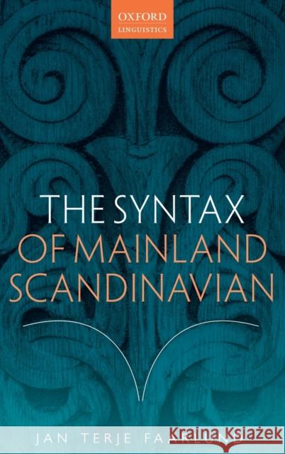 The Syntax of Mainland Scandinavian Jan Terje Faarlund 9780198817918 Oxford University Press, USA
