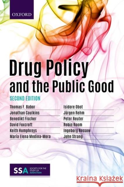 Drug Policy and the Public Good Babor, Thomas 9780198818014