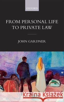 From Personal Life to Private Law John Gardner 9780198818755