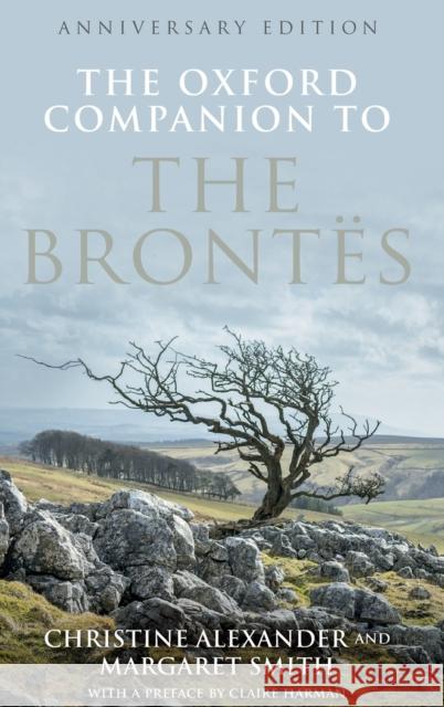 The Oxford Companion to the Brontes: Anniversary Edition Alexander, Christine 9780198819950 Oxford University Press, USA
