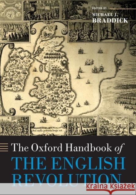 The Oxford Handbook of the English Revolution Michael J. Braddick 9780198820550 Oxford University Press, USA