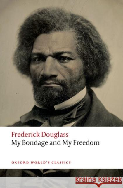 My Bondage and My Freedom Frederick Douglass Celeste-Marie Bernier 9780198820710