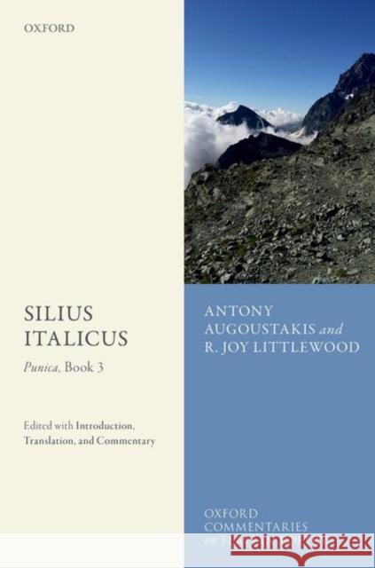 Silius Italicus: Punica, Book 3: Edited with Introduction, Translation, and Commentary Augoustakis, Antony 9780198821281 Oxford University Press