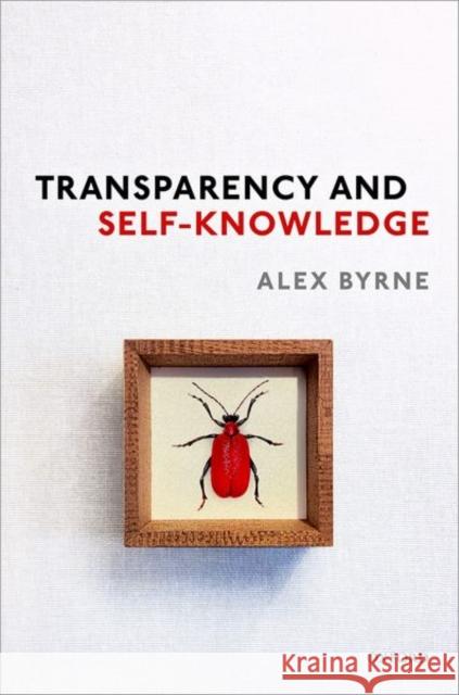 Transparency and Self-Knowledge Alex Byrne 9780198821618 Oxford University Press, USA