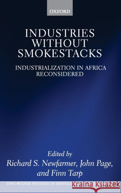 Industries Without Smokestacks: Industrialization in Africa Reconsidered Newfarmer, Richard 9780198821885 Oxford University Press, USA