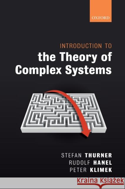 Introduction to the Theory of Complex Systems Stefan Thurner Rudolf Hanel Peter Klimek 9780198821939