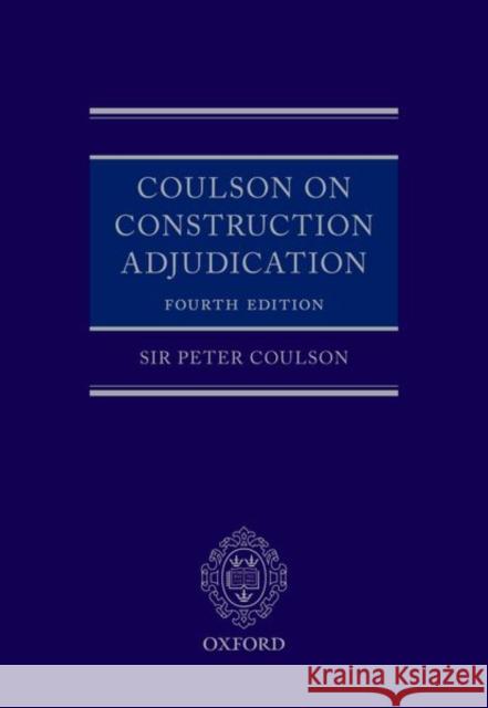 Coulson on Construction Adjudication  9780198822110 Oxford University Press, USA