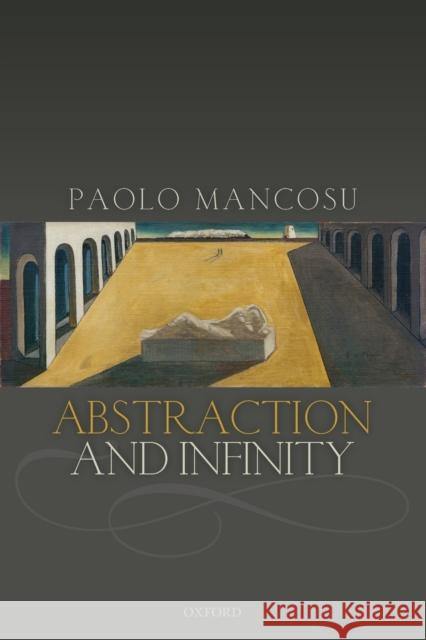 Abstraction and Infinity Paolo Mancosu (Department of Philosophy,   9780198822684 Oxford University Press