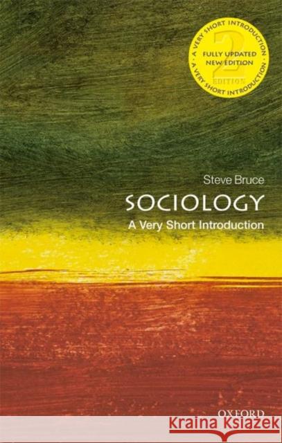 Sociology: A Very Short Introduction Steve (Professor of Sociology, University of Aberdeen) Bruce 9780198822967 Oxford University Press