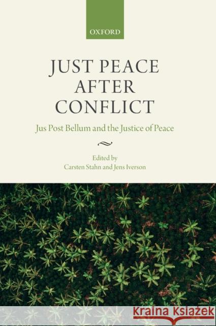 Just Peace After Conflict Al, Stahn Et 9780198823285 Oxford University Press, USA