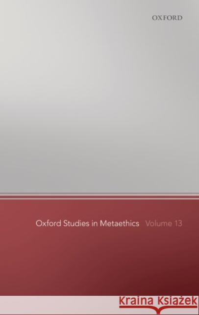 Oxford Studies in Metaethics 13 Shafer-Landau, Russ 9780198823858