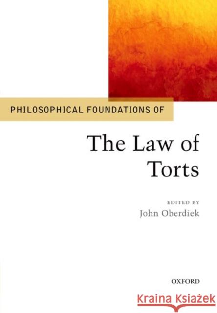 Philosophical Foundations of the Law of Torts John Oberdiek 9780198824220