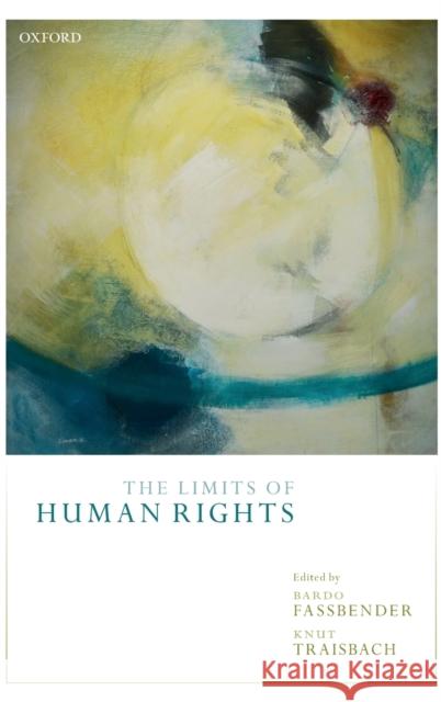 The Limits of Human Rights Bardo Fassbender Knut Traisbach 9780198824756