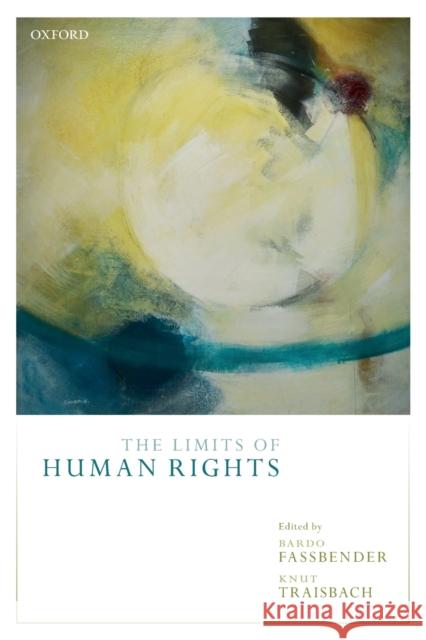 The Limits of Human Rights Bardo Fassbender Knut Traisbach 9780198824763