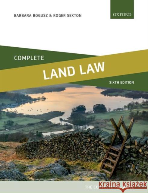 Complete Land Law: Text, Cases, and Materials Roger (Formerly Senior Lecturer in Law, Formerly Senior Lecturer in Law, Nottingham Trent University) Sexton 9780198824909