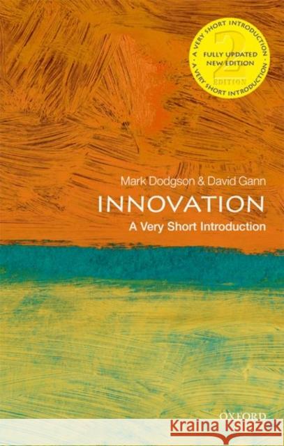 Innovation: A Very Short Introduction Mark Dodgson David Gann 9780198825043 Oxford University Press, USA
