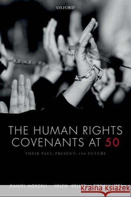 The Human Rights Covenants at 50: Their Past, Present, and Future Moeckli, Daniel 9780198825890