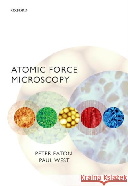 Atomic Force Microscopy Peter Eaton Paul West 9780198826286 Oxford University Press, USA