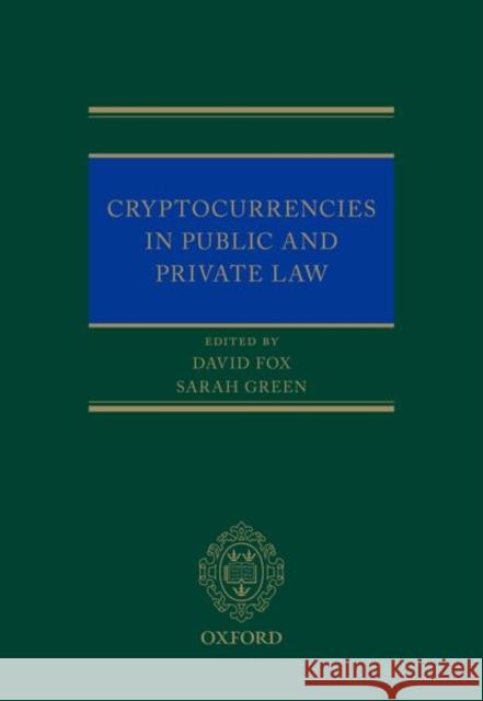 Cryptocurrencies in Public and Private Law Sarah Green David Fox 9780198826385 Oxford University Press, USA
