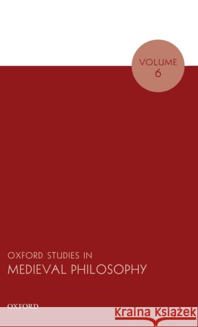 Oxford Studies in Medieval Philosophy Volume 6 Robert Pasnau 9780198827030 Oxford University Press, USA