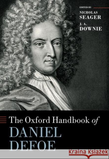 The Oxford Handbook of Daniel Defoe  9780198827177 Oxford University Press