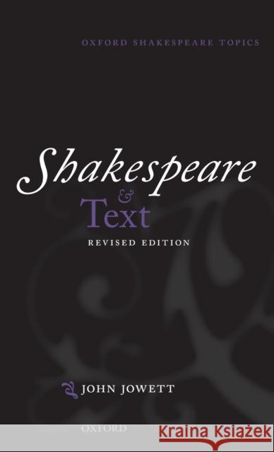 Shakespeare and Text: Revised Edition John Jowett 9780198827559