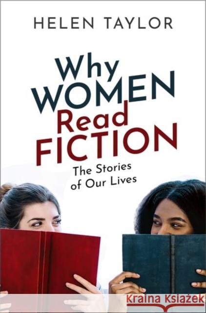 Why Women Read Fiction: The Stories of Our Lives Helen Taylor 9780198827689 Oxford University Press