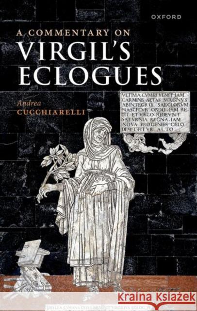 A Commentary on Virgil's Eclogues Cucchiarelli  9780198827764 OUP Oxford