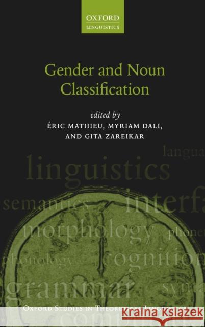 Gender and Noun Classification Eric Mathieu Myriam Dali Gita Zareikar 9780198828105 Oxford University Press, USA