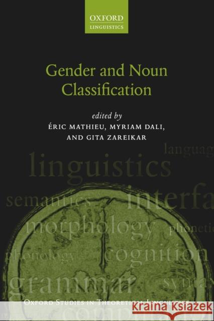 Gender and Noun Classification Eric Mathieu Myriam Dali Gita Zareikar 9780198828112 Oxford University Press, USA