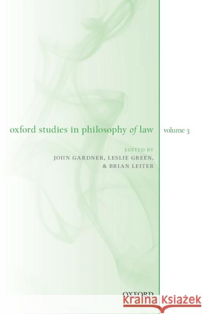 Oxford Studies in Philosophy of Law Volume 3 Gardner, John 9780198828181