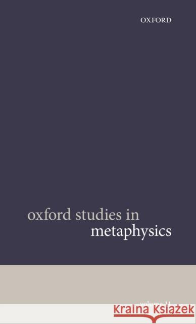 Oxford Studies in Metaphysics Volume 11 Karen Bennett Dean W. Zimmerman 9780198828198 Oxford University Press, USA