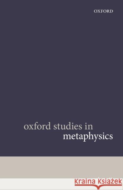 Oxford Studies in Metaphysics Volume 11 Karen Bennett Dean W. Zimmerman 9780198828204 Oxford University Press, USA