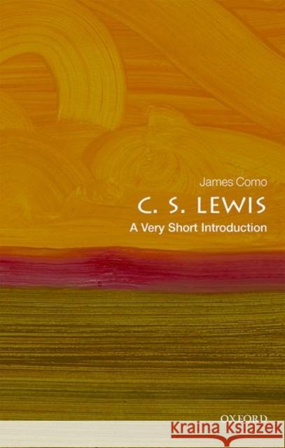 C. S. Lewis: A Very Short Introduction James Como 9780198828242