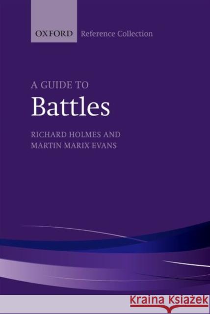A Guide to Battles: Decisive Conflicts in History  9780198828976 The Oxford Reference Collection