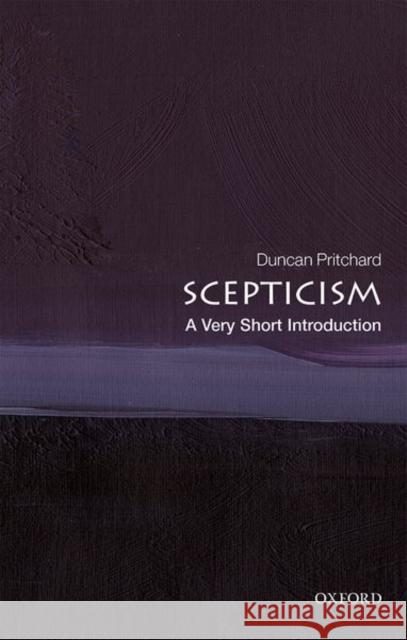 Scepticism: A Very Short Introduction Duncan Pritchard 9780198829164