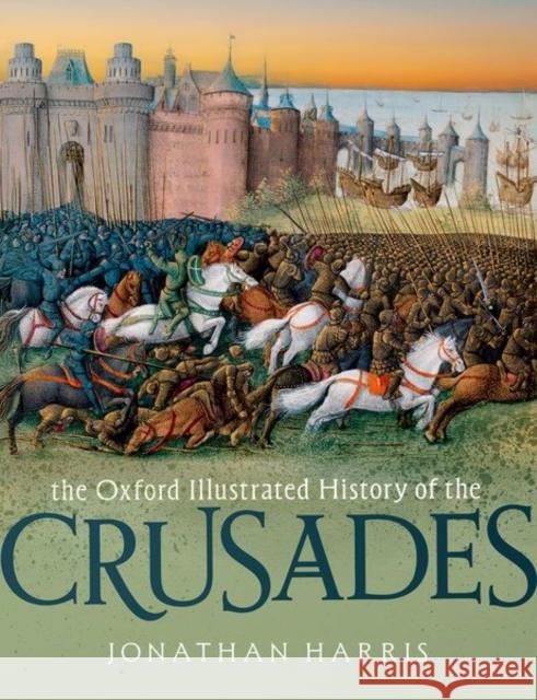 The Oxford Illustrated History of the Crusades  9780198829300 Oxford University Press