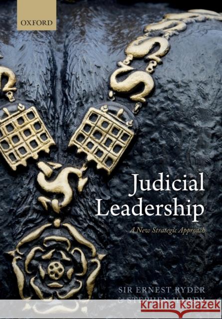 Judicial Leadership: A New Strategic Approach Ernest Ryder Stephen Hardy 9780198829331 Oxford University Press, USA