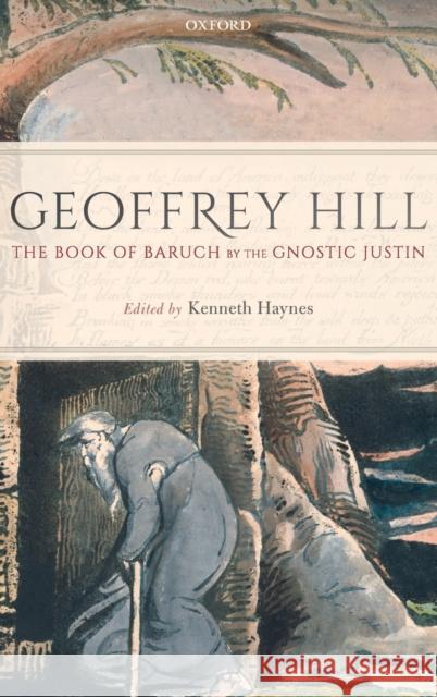 The Book of Baruch by the Gnostic Justin Geoffrey Hill Kenneth Haynes 9780198829522 Oxford University Press, USA